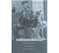 The Battle for Children, Harvard Historical Studies Series Sarah Fishman (Auteur)