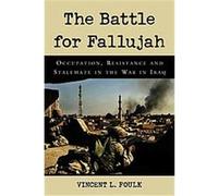 The Battle for Fallujah Vincent L. Foulk (Auteur)
