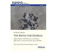 The Battle for Georgia: Defense Reform, NATO Doctrine, and Military Effectiveness. A Critical Assessment of the 2008 War