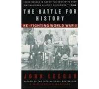 The Battle for History John Keegan (Auteur)