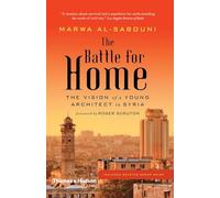 The Battle for Home: The Vision of a Young Architect in Syria