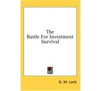 The Battle for Investment Survival Loeb, G. M. (Auteur)