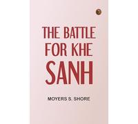 The Battle for Khe Sanh