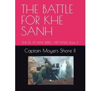 THE BATTLE FOR KHE SANH: THE US AT WAR SERIES: VIET NAM,. Book 2