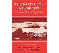 The Battle for Kursk 1943: The Soviet General Staff Study