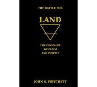 The Battle for Land: The Covenant We Claim and Inherit
