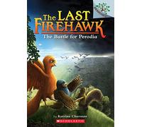 The Battle for Perodia: A Branches Book (The Last Firehawk #6)