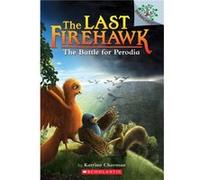 The Battle for Perodia: A Branches Book (The Last Firehawk #6)