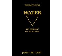 The Battle for Water: The Covenant We Are Made Of