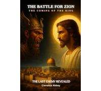 The Battle for Zion: The Coming of the King: From Nineveh to Zion