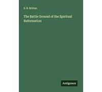 The Battle Ground of the Spiritual Reformation