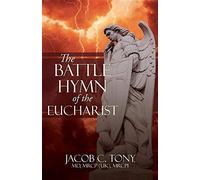 The Battle Hymn Of The Eucharist