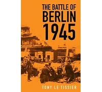 The Battle Of Berlin 1945