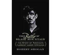The Battle of Blair Mountain Robert Shogan (Auteur)