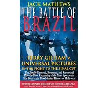 The Battle of Brazil: Terry Gilliam v. Universal Pictures in the Fight to the Final Cut (The Applause Screenplay Series)