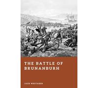 The Battle of Brunanburh: King Aethelstan’s Victory Over the Viking-Scottish Alliance in 937