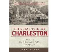 The Battle of Charleston and the 1862 Kanawha Valley Campaign