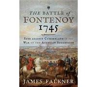 The Battle of Fontenoy 1745 by James Falkner James Falkner (Auteur)