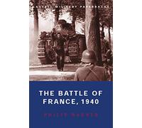 The Battle of France, 1940: 10 May-22 June