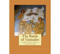 The Battle of Gonzales: and its two cannons