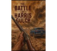 The Battle of Harris Gulch
