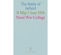 The Battle of Jutland: 31 May 1 June 1916