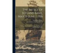 The Battle Of Jutland Bank, May 31-June 1, 1916