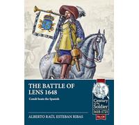 The Battle of Lens 1648: Condé Beats the Spanish