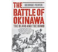 The Battle of Okinawa: The Blood And The Bomb by Feifer, George [Paperback] NEUF