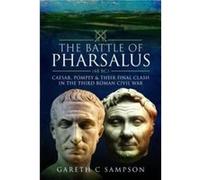 The Battle of Pharsalus 48 BC by Gareth C Sampson Gareth C Sampson (Auteur)