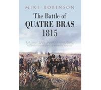 The Battle of Quatre Bras 1815