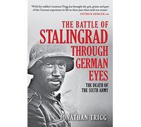 The Battle Of Stalingrad Through German Eyes