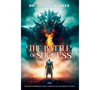 THE BATTLE OF SUCCESS: The Word "IMPOSSIBLE" is only found in the Dictionary of Fools