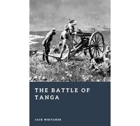 The Battle of Tanga: A World War I Disaster on the East African Coast