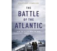 The Battle of the Atlantic: How the Allies Won the War - [Version Originale] Jonathan Dimbleby (Auteur)