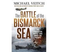 The Battle of the Bismarck Sea by Michael Veitch Michael Veitch (Auteur)