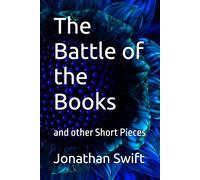The Battle of the Books: and other Short Pieces