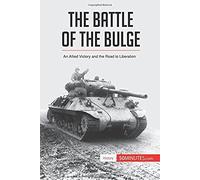 The Battle Of The Bulge: An Allied Victory And The Road To Liberation