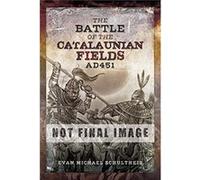 The Battle of the Catalaunian Fields AD451 by Evan Michael Schultheis Unknown (Auteur)