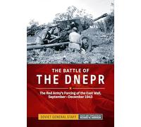 The Battle of the Dnepr: The Red Army's Forcing of the East Wall, September-december 1943