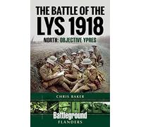 The Battle of the Lys 1918: North: Objective Ypres