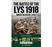 The Battle of the Lys 1918: North: Objective Ypres (Battleground I) - [Version Originale] Inconnu (Auteur)