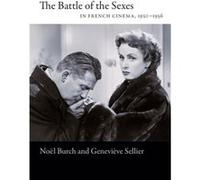 The Battle of the Sexes in French Cinema 19301956 by Genevieve Sellier Genevieve Sellier (Auteur)