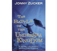 The Battle of the Undersea Kingdom by Zucker Jonny Jonny Zucker (Auteur)