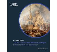 The Battle of Trafalgar: Commemoration and Controversy