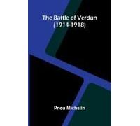 The Battle Of Verdun (1914-1918)
