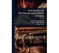 The Battle of Waterloo and Other Stories