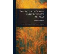 The Battle of Wavre and Grouchy's Retreat