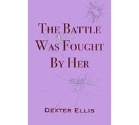 The Battle Was Fought By Her