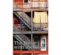 The Battle with the Slum Riis, Jacob A. (Auteur)